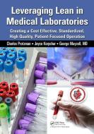 Leveraging Lean in Medical Laboratories di Charles Protzman, Joyce Kerpchar, George Mayzell edito da Apple Academic Press Inc.