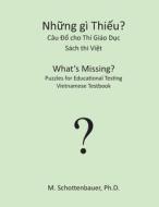 What's Missing? Puzzles for Educational Testing: Vietnamese Testbook di M. Schottenbauer edito da Createspace