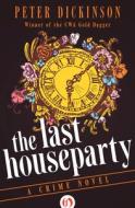 The Last Houseparty: A Crime Novel di Peter Dickinson edito da OPEN ROAD MEDIA MYSTERY & THRI