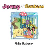Jenny conoce a Centavo di Phillip Buchanon edito da Xlibris