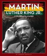 Martin Luther King Jr.: Civil Rights Leader di Andrew Santella edito da CHILDS WORLD