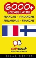 6000+ Francais - Finnois Finnois - Francais Vocabulaire di Gilad Soffer edito da Createspace