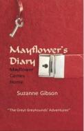 Mayflower's Diary - Mayflower Comes Home di MS Suzanne Gibson edito da Createspace
