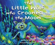 The Little Wolf Who Crooned To The Moon di Stephens Daniel Stephens edito da The Wild Rose Press