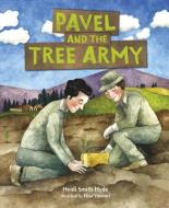 Pavel and the Tree Army di Heidi Smith Hyde edito da KAR BEN COPIES INC