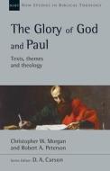 The Glory of God and Paul di Christopher W. Morgan, Robert A. Peterson edito da IVP ACADEMIC
