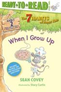 When I Grow Up: Habit 2 di Sean Covey edito da SIMON SPOTLIGHT