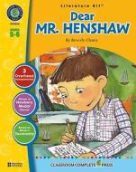 A Literature Kit for Dear Mr. Henshaw, Grades 5-6 [With 3 Overhead Transparencies] di Marie-Helen Goyetche, Beverly Cleary edito da Classroom Complete Press