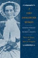 A Very Dangerous Woman di Sherry H. Penney edito da University of Massachusetts Press