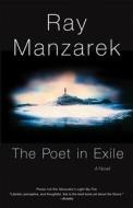 The Poet in Exile di Ray Manzarek edito da THUNDERS MOUTH PRESS