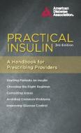 Practical Insulin di American Diabetes Association edito da American Diabetes Association