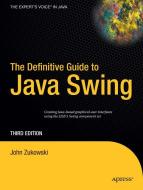 The Definitive Guide to Java Swing di John Zukowski edito da SPRINGER A PR TRADE
