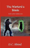 The Warlord\'s Blade di D C Rhind edito da Virtualbookworm.com Publishing
