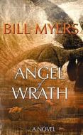 Angel of Wrath di Bill Myers edito da CTR POINT PUB (ME)
