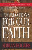 Foundations For Our Faith (Volume 3; 2nd Edition) di Adrian Rogers edito da Innovo Publishing LLC