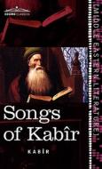 Songs of Kabir di Kabir edito da COSIMO CLASSICS