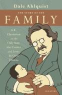 The Story of the Family: G.K. Chesterton on the Only State That Creates and Loves Its Own Citizens di G. K. Chesterton edito da IGNATIUS PR