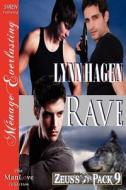 Rave [Zeus's Pack 9] (Siren Publishing Menage Everlasting Manlove) di Lynn Hagen edito da SIREN PUB