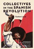 Collectives In The Spanish Revolution di Gaston Leval edito da PM Press