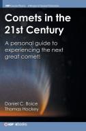 Comets in the 21st Century: A Personal Guide to Experiencing the Next Great Comet! di Daniel C. Boice, Thomas Hockey edito da MORGAN & CLAYPOOL