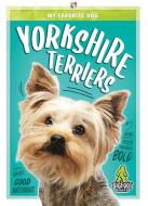 Yorkshire Terriers di K. C. Kelley edito da BIGFOOT BOOKS