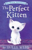 The Perfect Kitten di Holly Webb edito da TIGER TALES