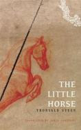 The Little Horse di Thorvald Steen edito da Seagull Books