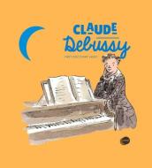 Claude Debussy di Pierre Babin edito da Moonlight Publishing Ltd