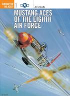 Mustang Aces of the Eighth Air Force di Jerry Scutts edito da Bloomsbury Publishing PLC