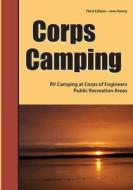 Corps Camping: RV Camping at Corps of Engineers Public Recreation Areas di Jane Kenny edito da Roundabout Publications