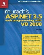 Murach's ASP.NET 3.5 Web Programming with VB 2008 di Anne Boehm edito da Mike Murach & Associates, Inc