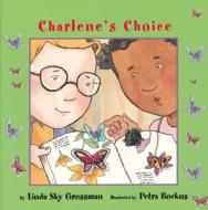 Charlene's Choice di Linda Sky Grossman edito da SECOND STORY PR