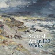 Scottish Art In 100 Works di Patricia Allerston edito da National Galleries Of Scotland