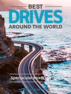 BEST DRIVES AROUND THE WORLD di JOHN CRAWFORD edito da NEW HOLLAND