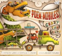 Poem-Mobiles: Crazy Car Poems di J. Patrick Lewis, Douglas Florian edito da DRAGONFLY BOOKS