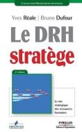 Le DRH Stratege di Bruno Dufour, Yves Reale edito da Eyrolles Group