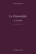 La Glossolalie En Occident di Alessandra Pozzo edito da LES BELLES LETTRES