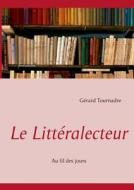 Le Littéralecteur di Gérard Tournadre edito da Books on Demand