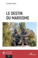 Le destin du marxisme di Christian Savés edito da Editions L'Harmattan