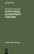 Hypothese, Experiment, Theorie di Hansjörg Schneider edito da De Gruyter