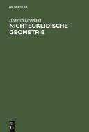 Nichteuklidische Geometrie di Heinrich Liebmann edito da Walter de Gruyter
