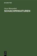 Schachminiaturen di Oscar Blumenthal edito da De Gruyter
