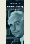 Gerhard Ebeling - Eine Biographie di Albrecht Beutel, Gerhard Ebeling edito da Mohr Siebeck