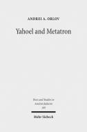 Yahoel and Metatron di Andrei A. Orlov edito da Mohr Siebeck GmbH & Co. K