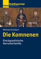 Die Komnenen di Michael Grünbart edito da Kohlhammer W.