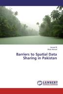 Barriers to Spatial Data Sharing in Pakistan di Asmat Ali, Munir AHMAD edito da LAP Lambert Academic Publishing