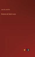 Histoire de Saint Louis di Jean De Joinville edito da Outlook Verlag