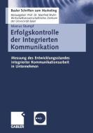 Erfolgskontrolle der Integrierten Kommunikation di Markus Stumpf edito da Gabler Verlag
