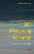 Gott - Offenbarung - Heilswege di Hans-Joachim Höhn edito da Echter Verlag GmbH