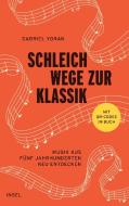Schleichwege zur Klassik di Gabriel Yoran edito da Insel Verlag GmbH
